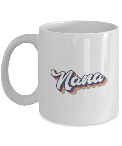 Nana 70s 1970s for Grandma Mom Mug, Gifts, Home Office Decor, Coffee Cup, Unique Gag Idea, Him Her