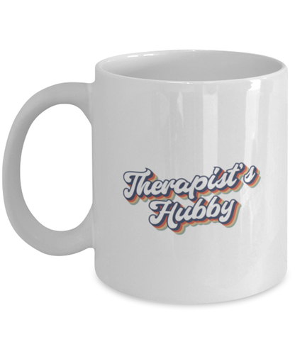 Therapist Hubby 70s 1970s Husband Engagement Wedding Fiance Mug, Gifts, Home Office Decor, Coffee Cup, Unique Gag Idea, Him Her