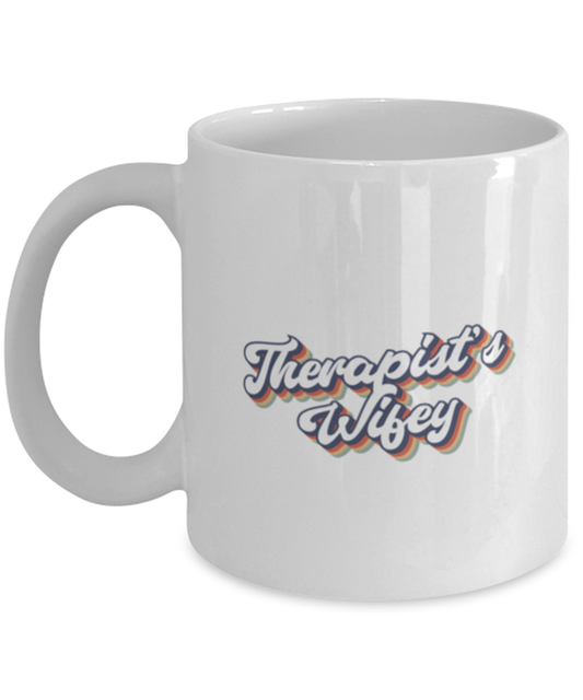 Therapist Wife 70s 1970s Engagement Wedding Wifey Fiance Mug, Gifts, Home Office Decor, Coffee Cup, Unique Gag Idea, Him Her