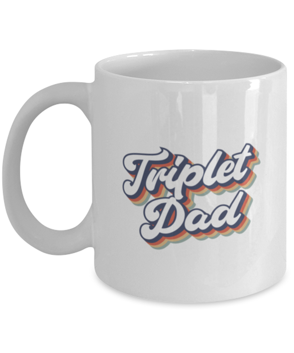 Triplet Dad Daddy of Triplets New Father Mug, Gifts, Home Office Decor, Coffee Cup, Unique Gag Idea, Him Her