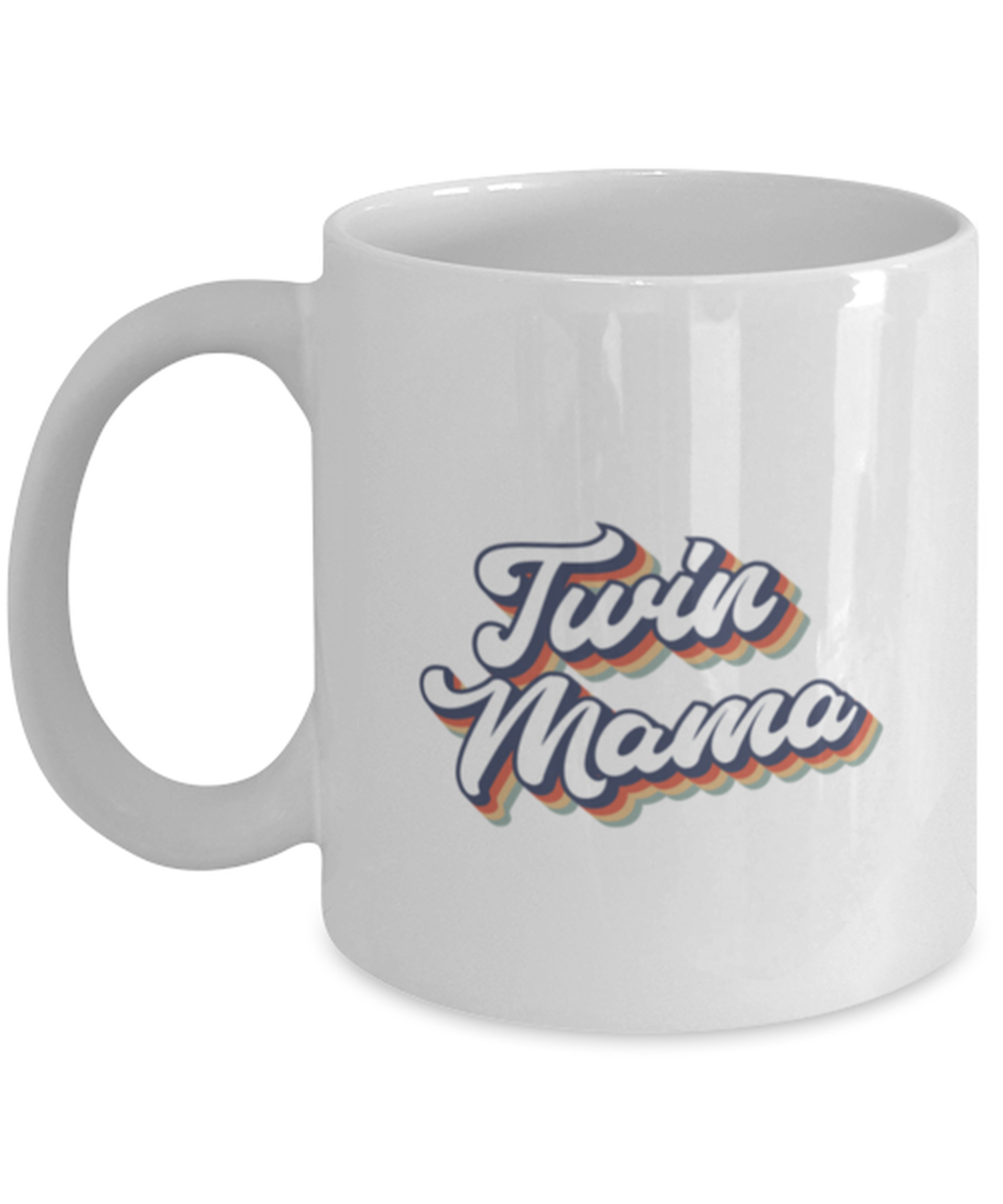 Twin Mama Mom of Twins Mommy Mug, Gifts, Home Office Decor, Coffee Cup, Unique Gag Idea, Him Her