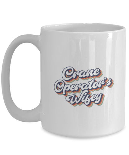 Crane Operator Wife 70s 1970s Engagement Wedding Wifey Fiance Mug, Gifts, Home Office Decor, Coffee Cup, Unique Gag Idea, Him Her