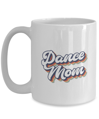 Dance Mom 70s 1970s Mug, Gifts, Home Office Decor, Coffee Cup, Unique Gag Idea, Him Her