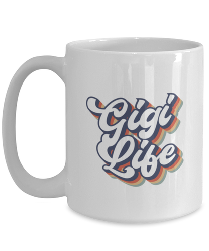 Gigi Life Mug, Gifts, Home Office Decor, Coffee Cup, Unique Gag Idea, Him Her