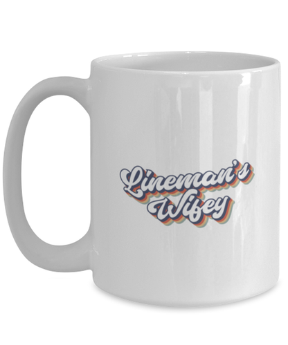 Lineman Wife 70s 1970s Engagement Wedding Wifey Fiance Mug, Gifts, Home Office Decor, Coffee Cup, Unique Gag Idea, Him Her