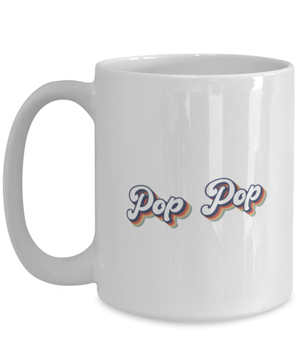 Pop Pop for Dad Grandpa Mug, Gifts, Home Office Decor, Coffee Cup, Unique Gag Idea, Him Her