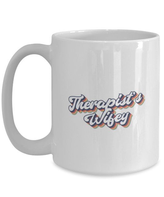 Therapist Wife 70s 1970s Engagement Wedding Wifey Fiance Mug, Gifts, Home Office Decor, Coffee Cup, Unique Gag Idea, Him Her