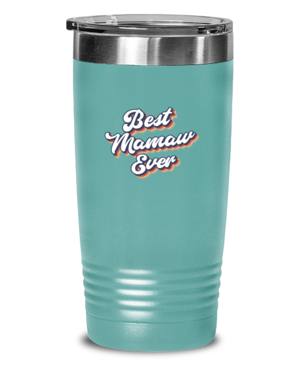 Best Mamaw Ever 70s 1970s for Mom Grandma Travel Mug, Gifts, Tumbler, Home Office Decor, Coffee Cup, Unique Gag Idea, Him Her