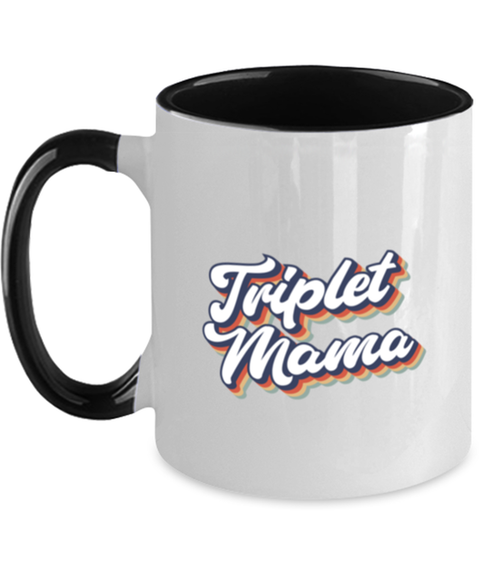 Triplet Mama Mom of Triplets Mommy Mug, Gifts, Home Office Decor, Coffee Cup, Unique Gag Idea, Him Her