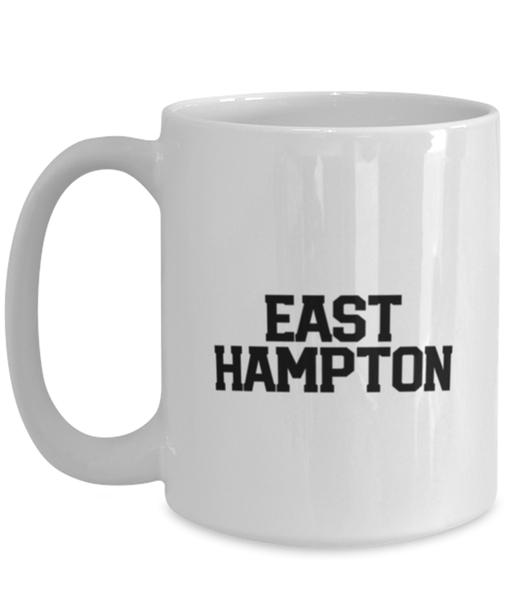 East Hampton NY New York Moving Away Mug, Gifts, Home Office Decor, Coffee Cup, Unique Gag Idea, Him Her