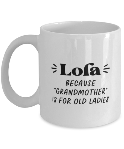 Lola Grandma Grandmother Mug, Gifts, Home Office Decor, Coffee Cup, Unique Gag Idea, Him Her