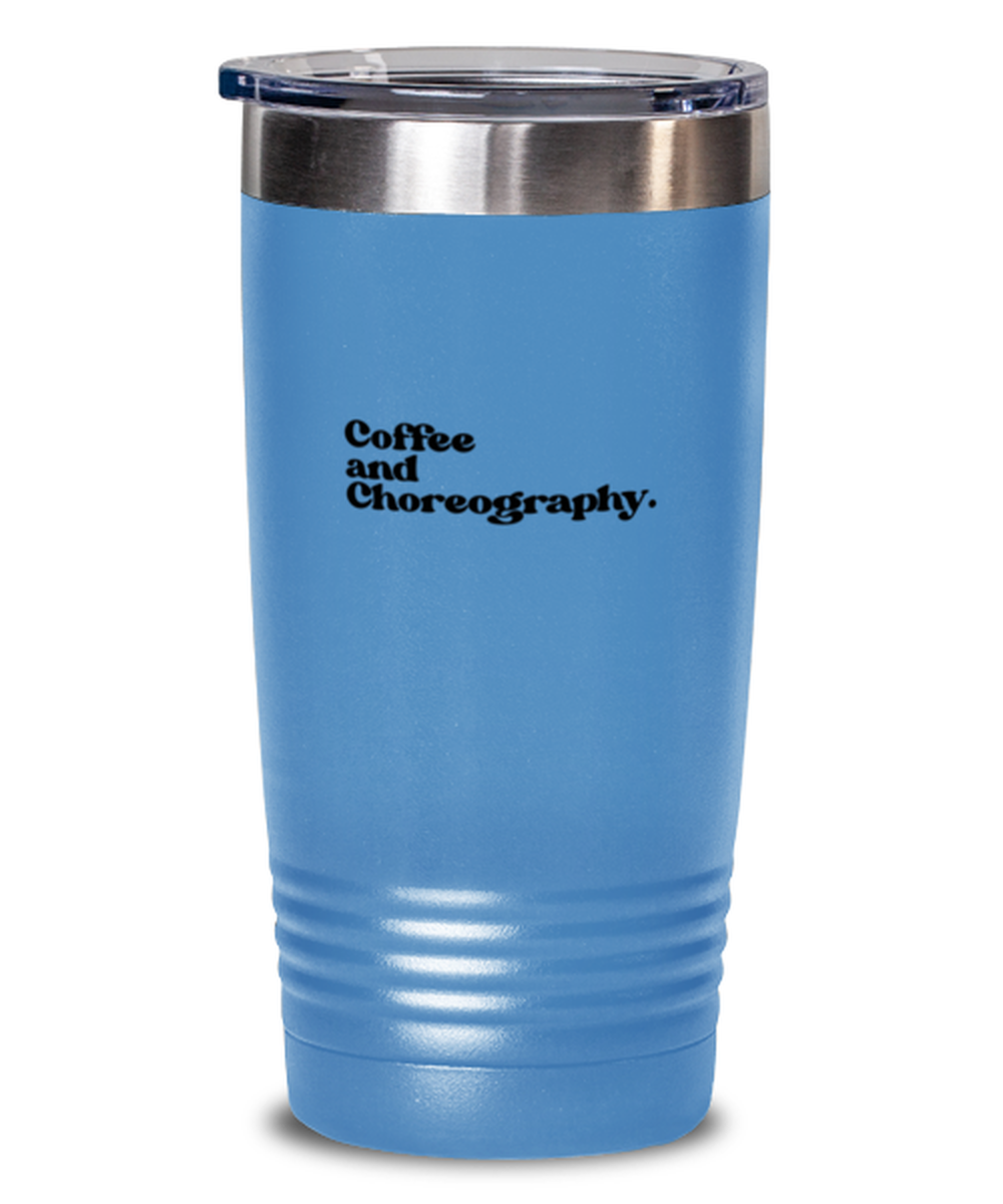 Choreography 70s 1970s Choreographer Dance Teacher Student Travel Mug, Gifts, Tumbler, Home Office Decor, Coffee Cup, Unique Gag Idea, Him Her