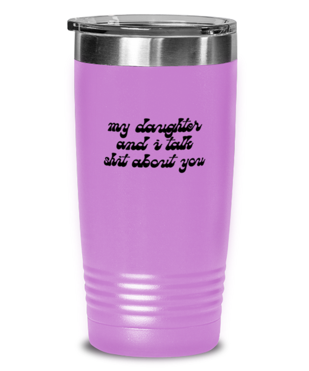 Mom Mother's Day Talk Shit from Daughter Tumbler, Gifts, Travel Mug, Home Office Decor, Coffee Cup, Unique Gag Idea, Him Her