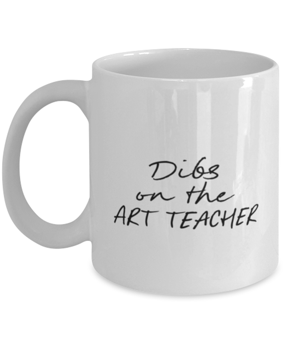 Art teacher Wife Husband Girlfriend Boyfriend Mug, Gifts, Home Office Decor, Coffee Cup, Unique Gag Idea, Him Her