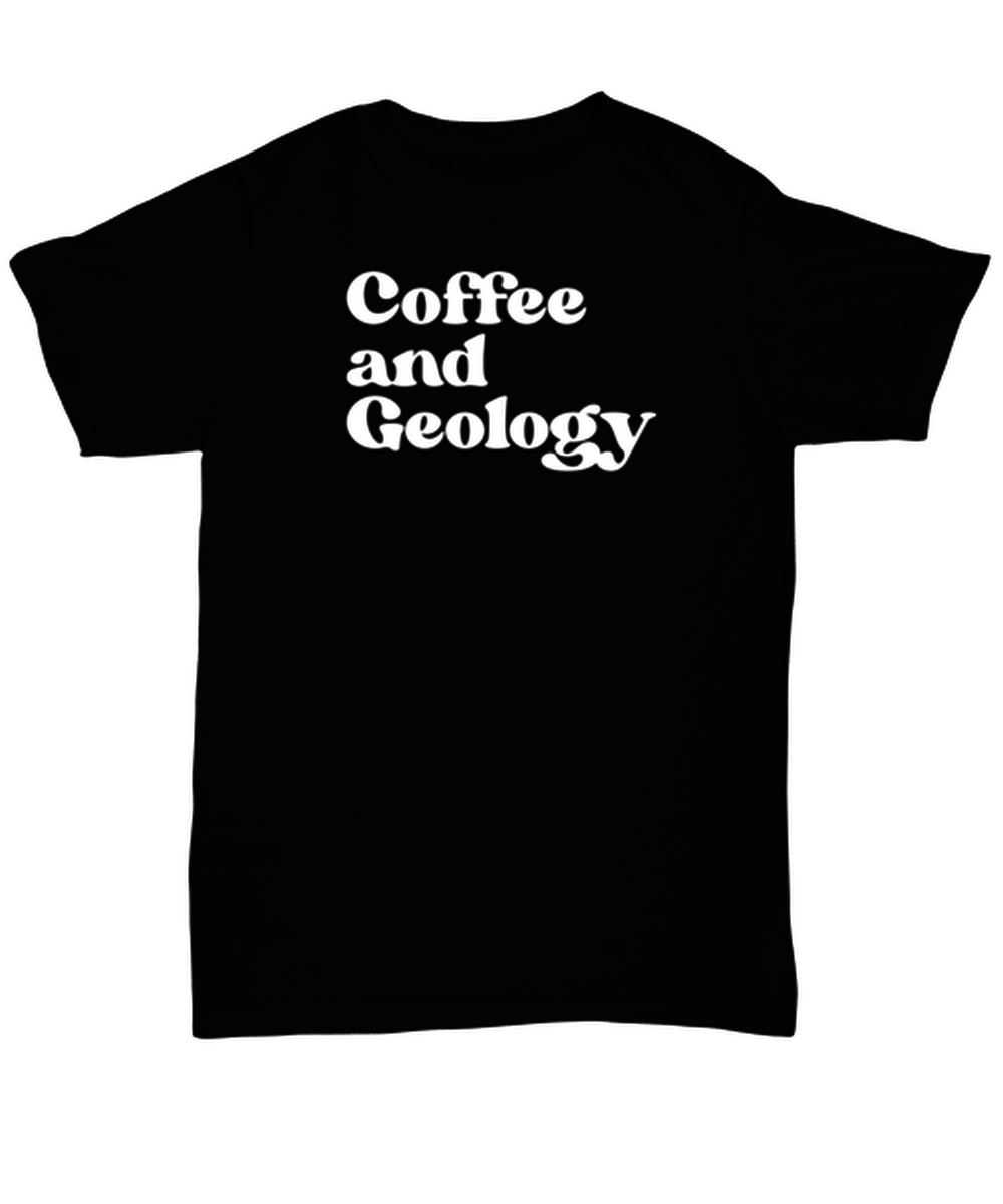 Geology Geologist Rock Collector Shirt, Gifts, Tshirt, Unisex Tee, Funny