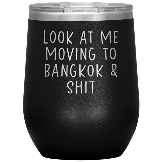 Moving to Bangkok Thailand Wine Tumbler, Funny Moving Away Gifts, Housewarming Travel Wine Cup, Birthday Gifts for Men and Women