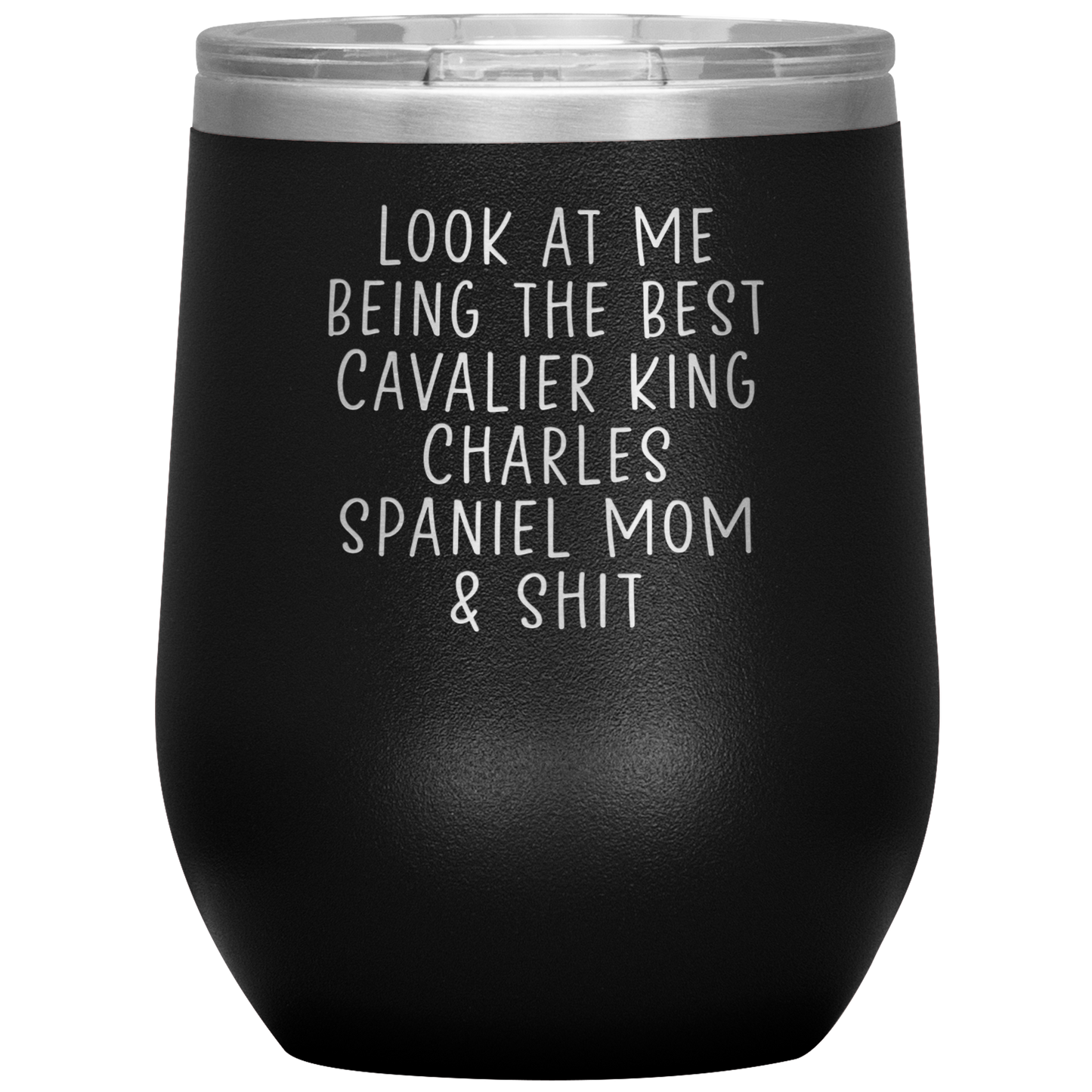 Cavalier King Charles Spaniel Mom Wine Tumbler, Funny Gifts, Travel Wine Cup, Birthday Gifts for Men and Women