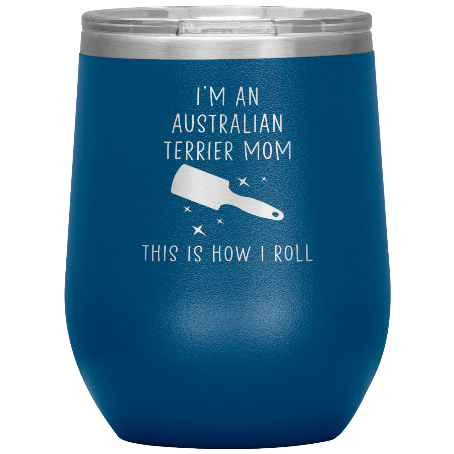 Australian Terrier Mom Wine Tumbler, Funny Travel Wine Cup, Birthday Gifts for Men and Women