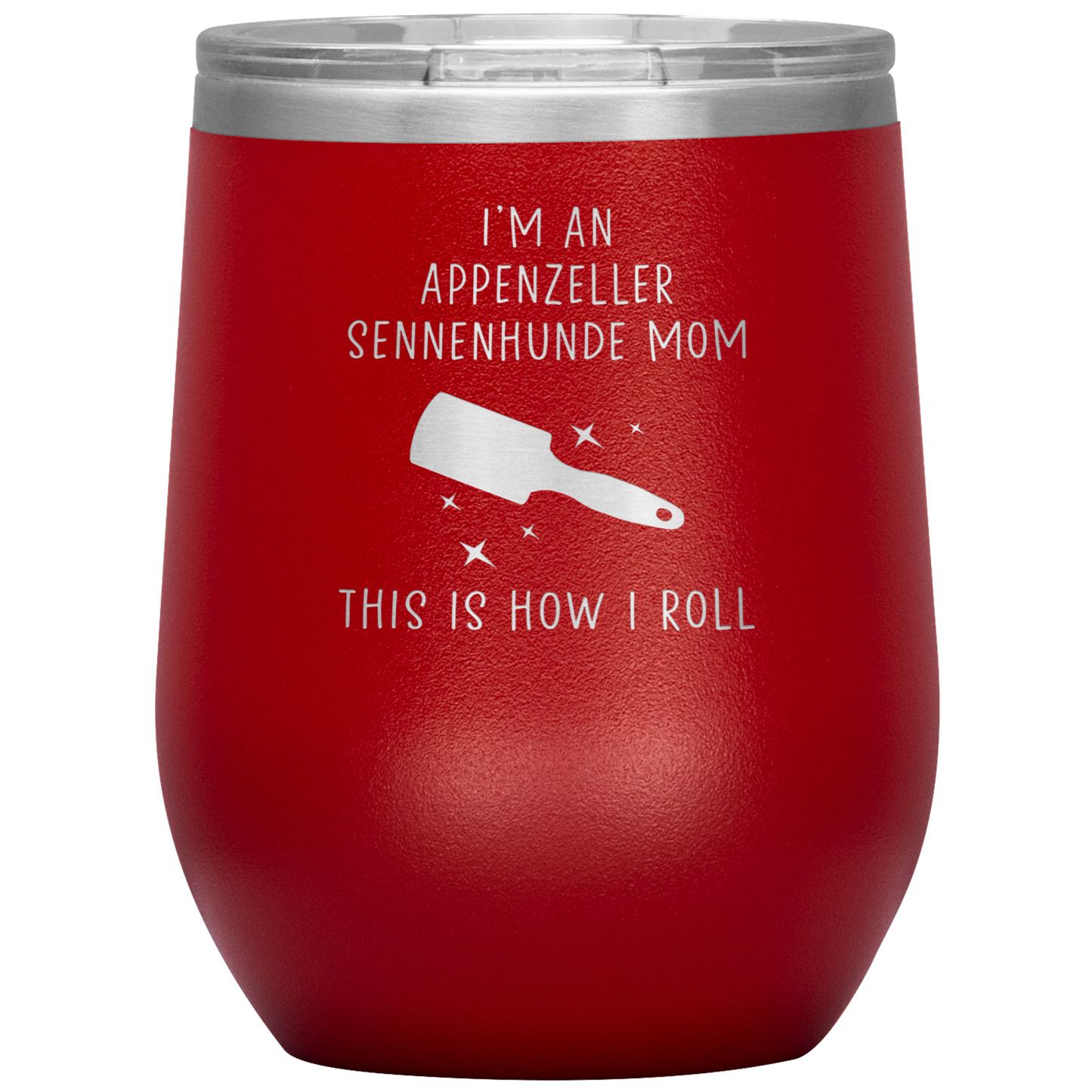 Appenzeller Sennenhunde Mom Wine Tumbler, Funny Travel Wine Cup, Birthday Gifts for Men and Women