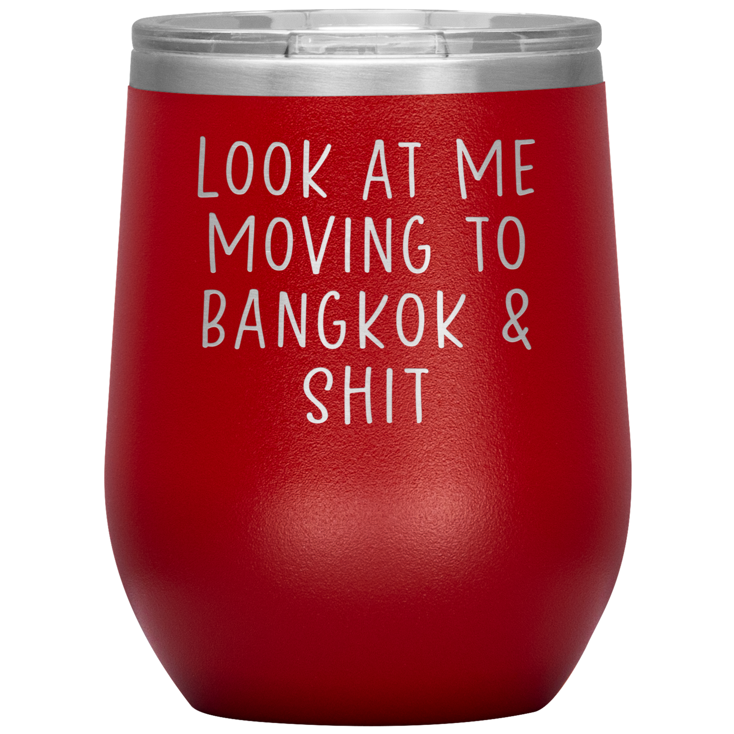 Moving to Bangkok Thailand Wine Tumbler, Funny Moving Away Gifts, Housewarming Travel Wine Cup, Birthday Gifts for Men and Women