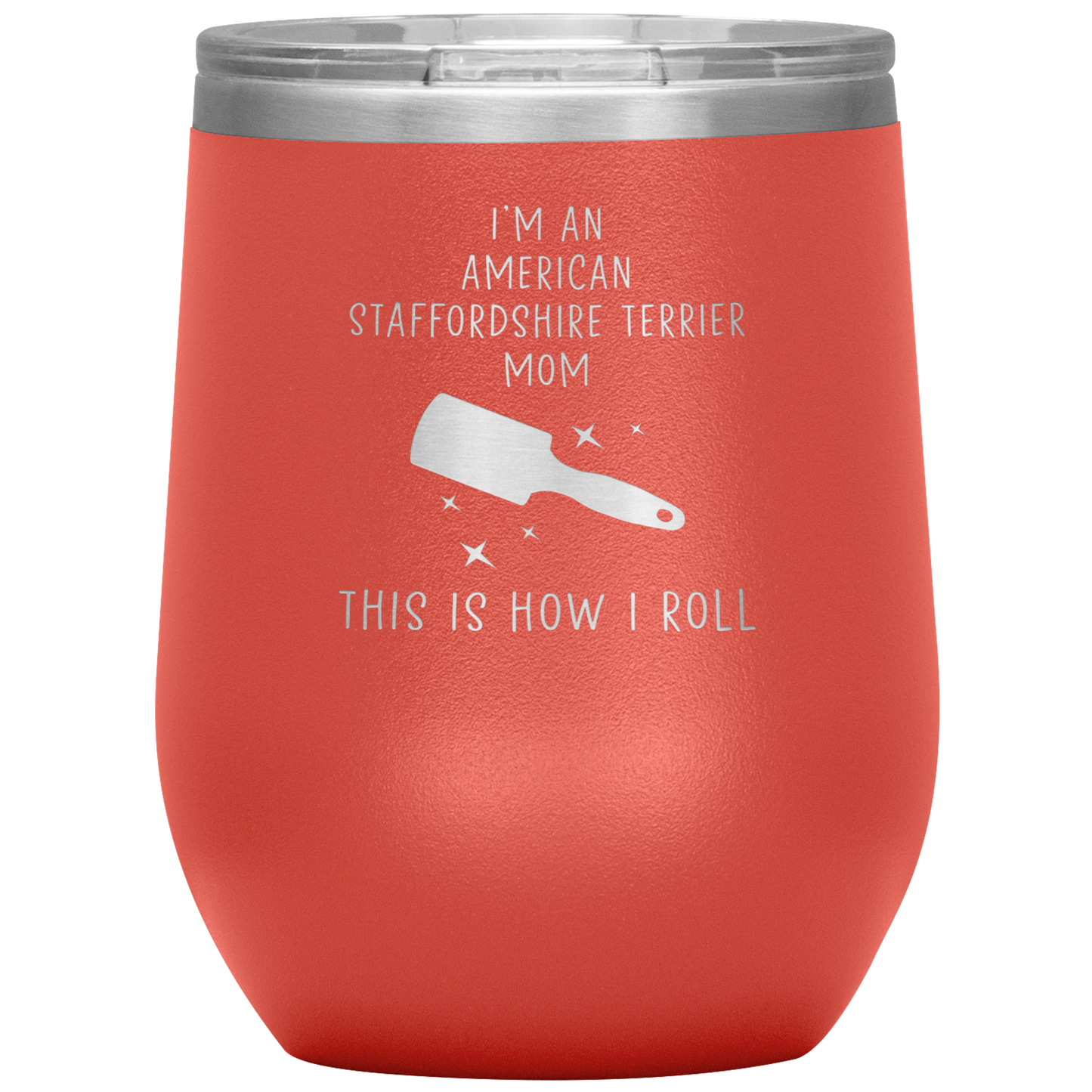 American Staffordshire Terrier Mom Wine Tumbler, Funny Travel Wine Cup, Birthday Gifts for Men and Women