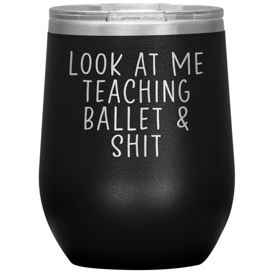 Balletto Insegnante Vino Tumbler, Ballet Teacher Gifts, Travel Wine Cup, Regali di compleanno per uomini e donne