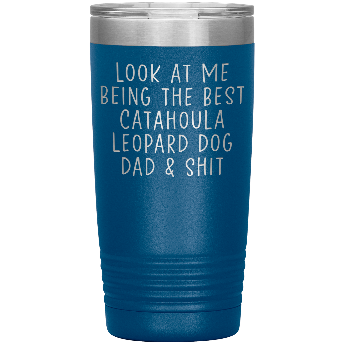 Catahoula Leopard Dog Dad Tumbler, Funny Travel Coffee Mug, Birthday Gifts for Men and Women