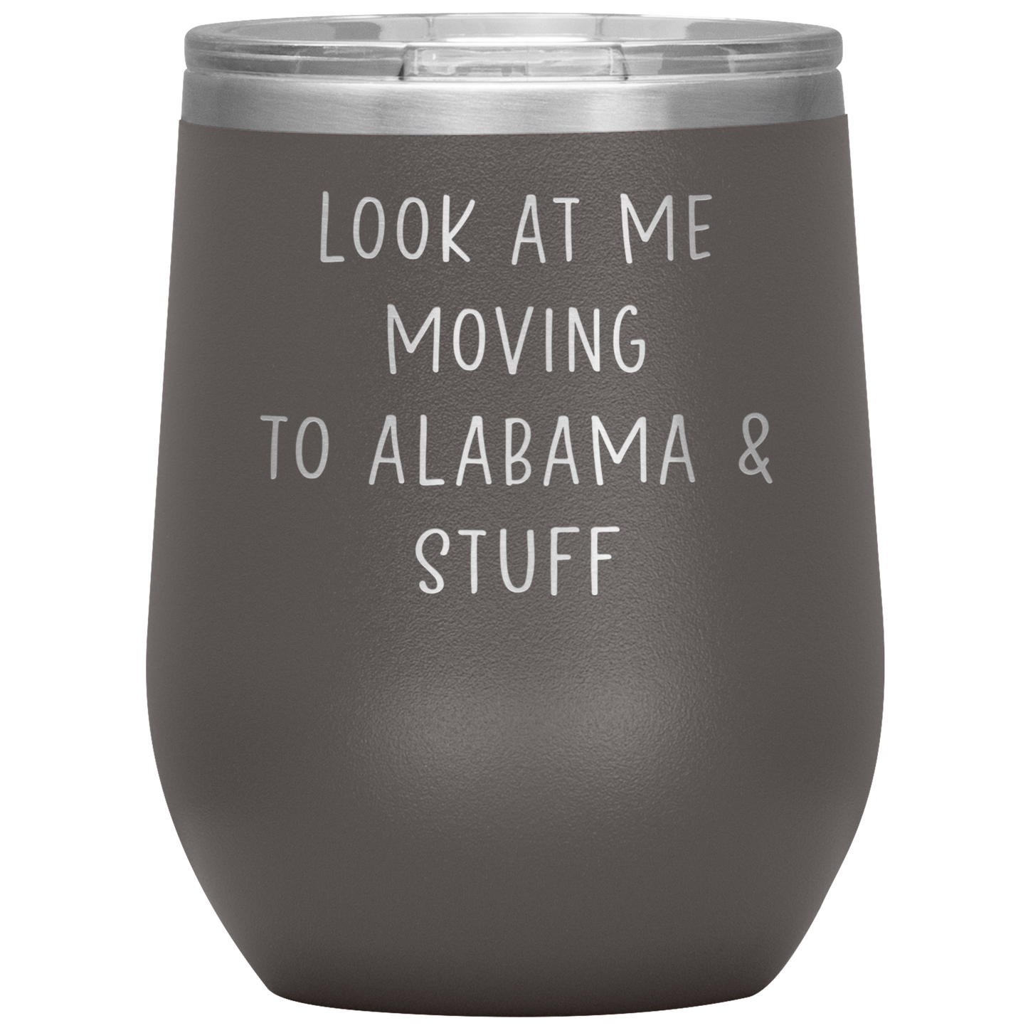 Moving to Alabama Wine Tumbler, Funny Travel Wine Cup, Birthday Gifts for Men and Women