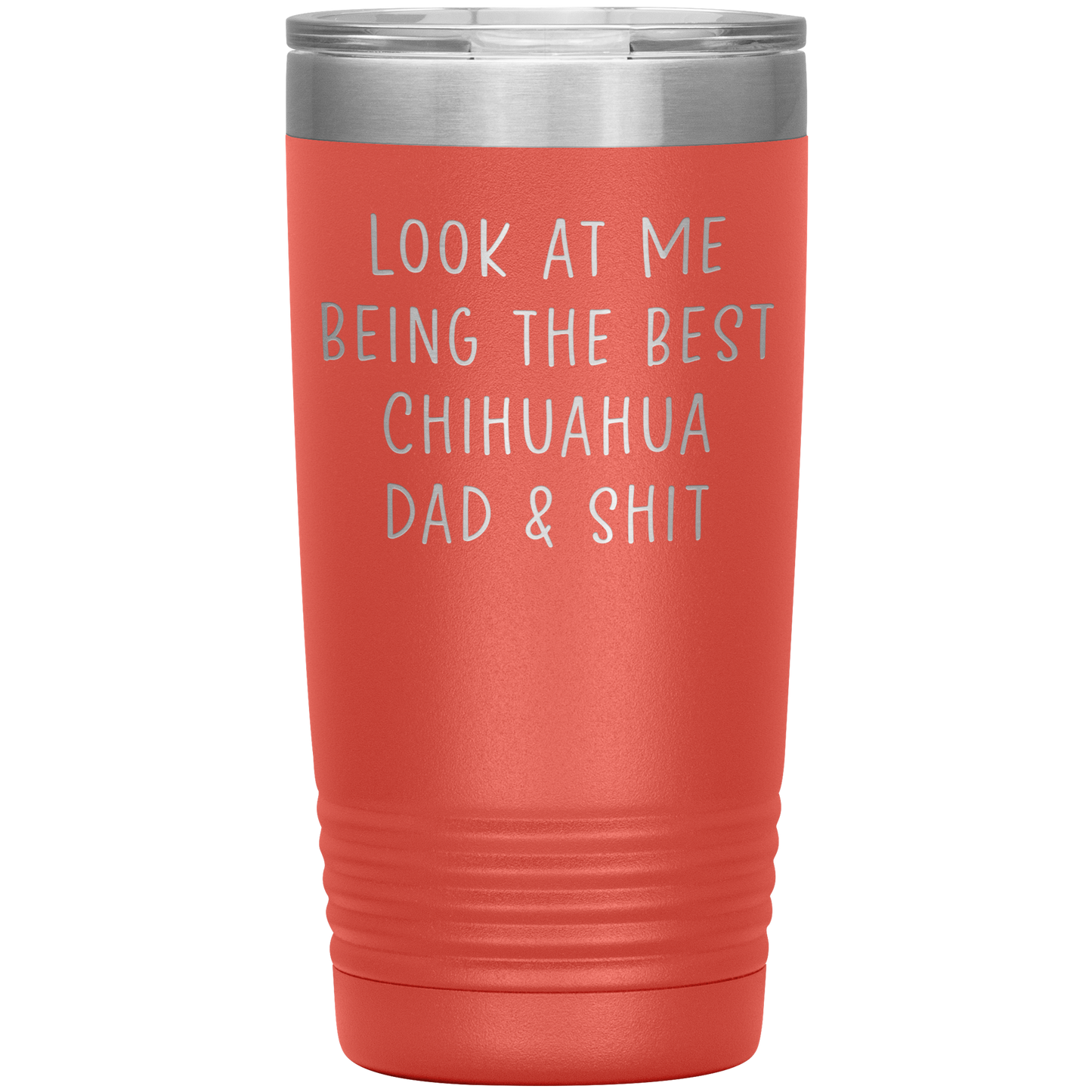 Chihuahua Dad Tumbler, Funny Travel Coffee Mug, Birthday Gifts for Men and Women