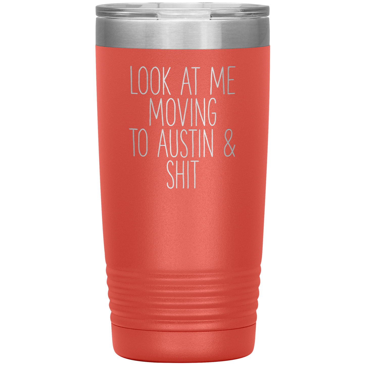 Moving to Austin Tumbler, Moving to Texas Gifts, Moving Away Coffee Mug, Birthday Gifts for Men and Women