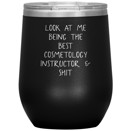 Cosmetology Instructor Wine Tumbler, Funny Cosmetologist Instructor Gifts, Travel Wine Cup, Birthday Gifts for Men and Women