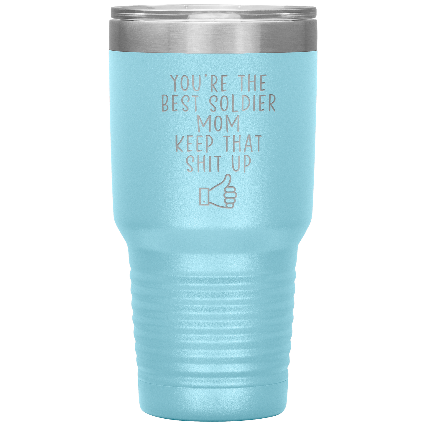 Soldier Mom Tumbler, Soldier Mom Gifts, Travel Coffee Mug, Birthday Gifts for Men and Women