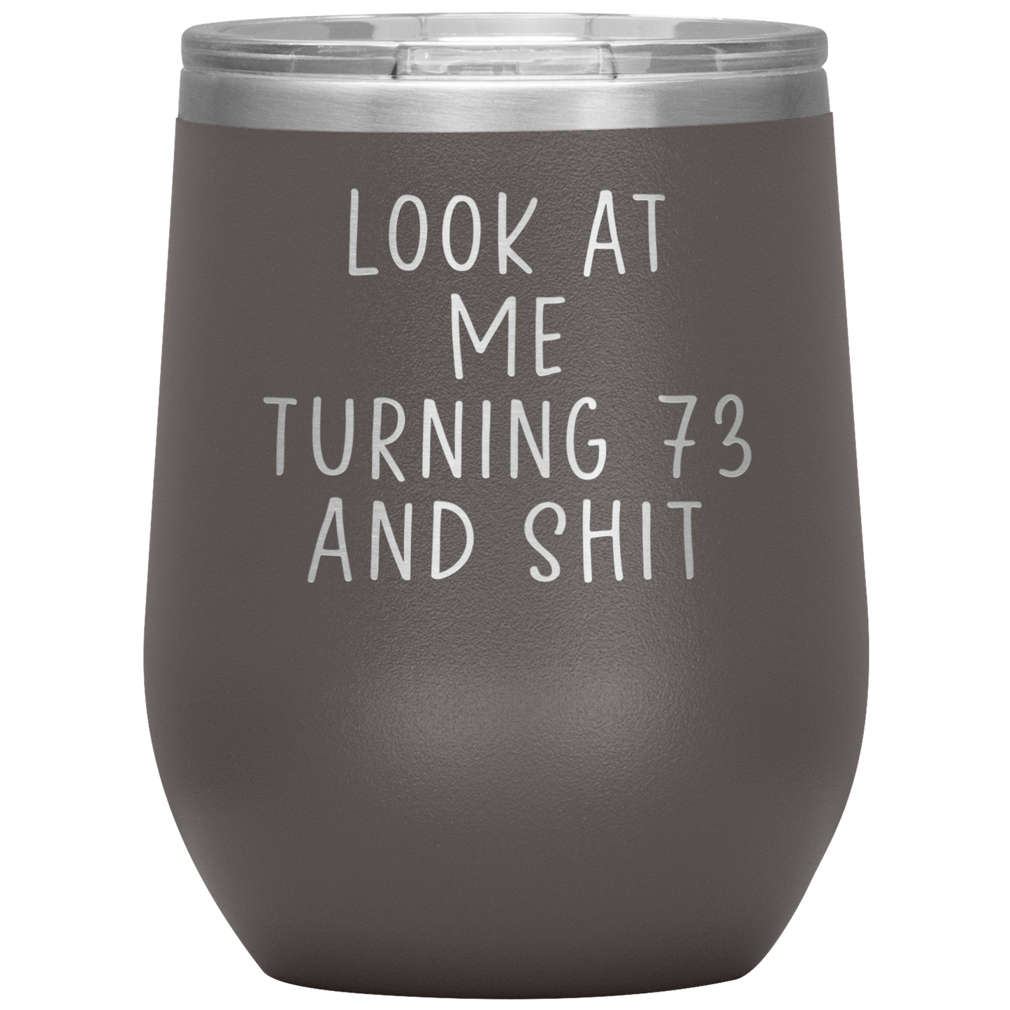 73rd Birthday Wine Tumbler, 73rd Birthday Gifts, Travel Wine Cup, Birthday Gifts for Men and Women