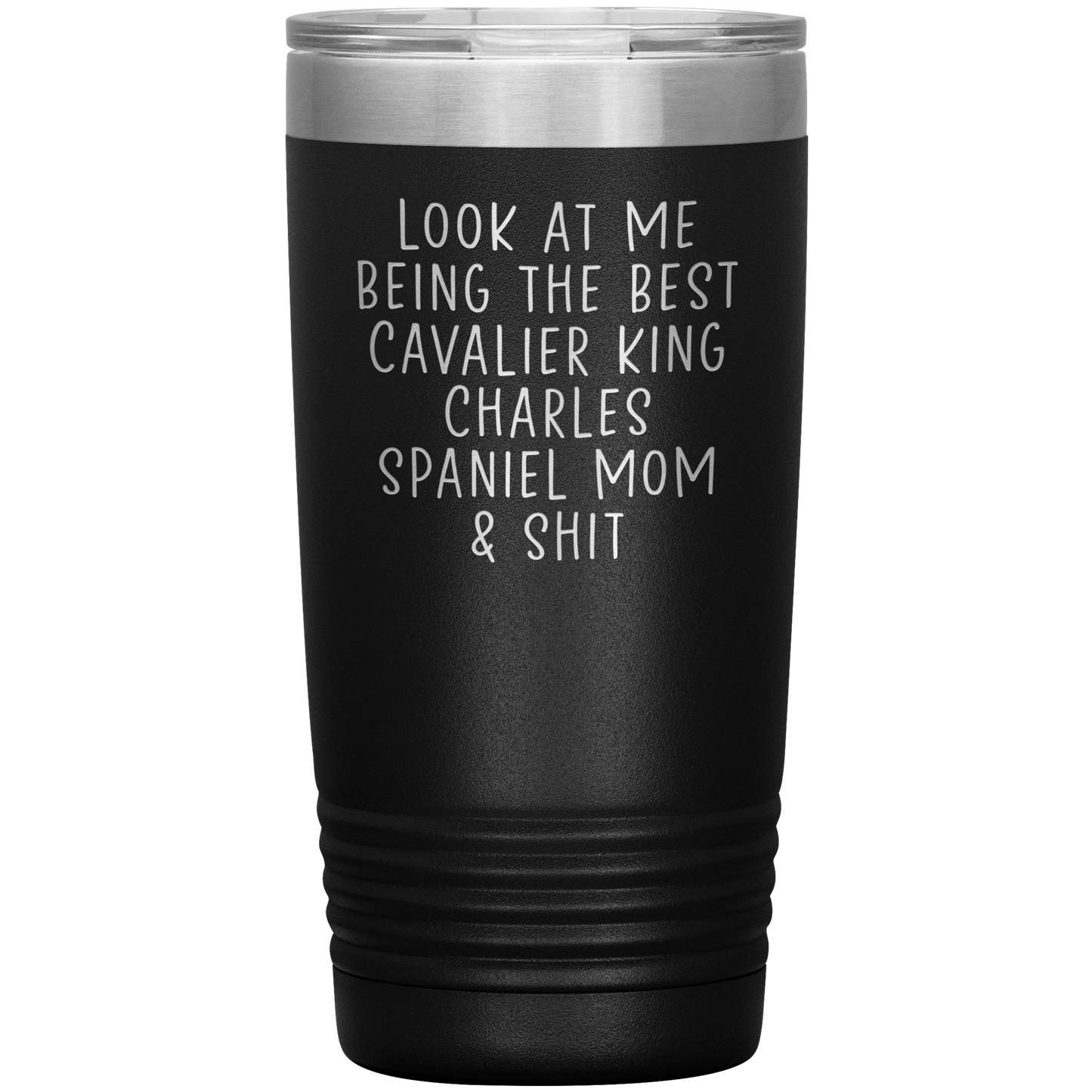 Cavalier King Charles Spaniel Mom Tumbler, Funny Travel Coffee Mug, Birthday Gifts for Men and Women