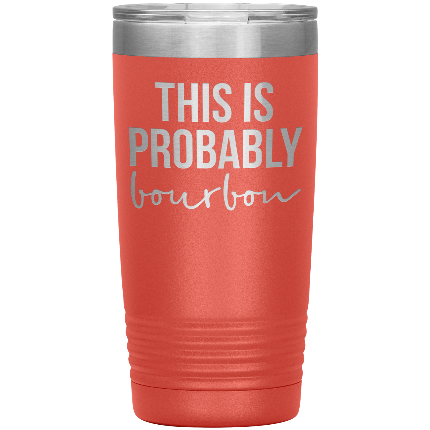 This is Probably Bourbon Lover Tumbler, This is Probably Bourbon Lover Gifts, Travel Coffee Mug, Birthday Gifts for Men and Women