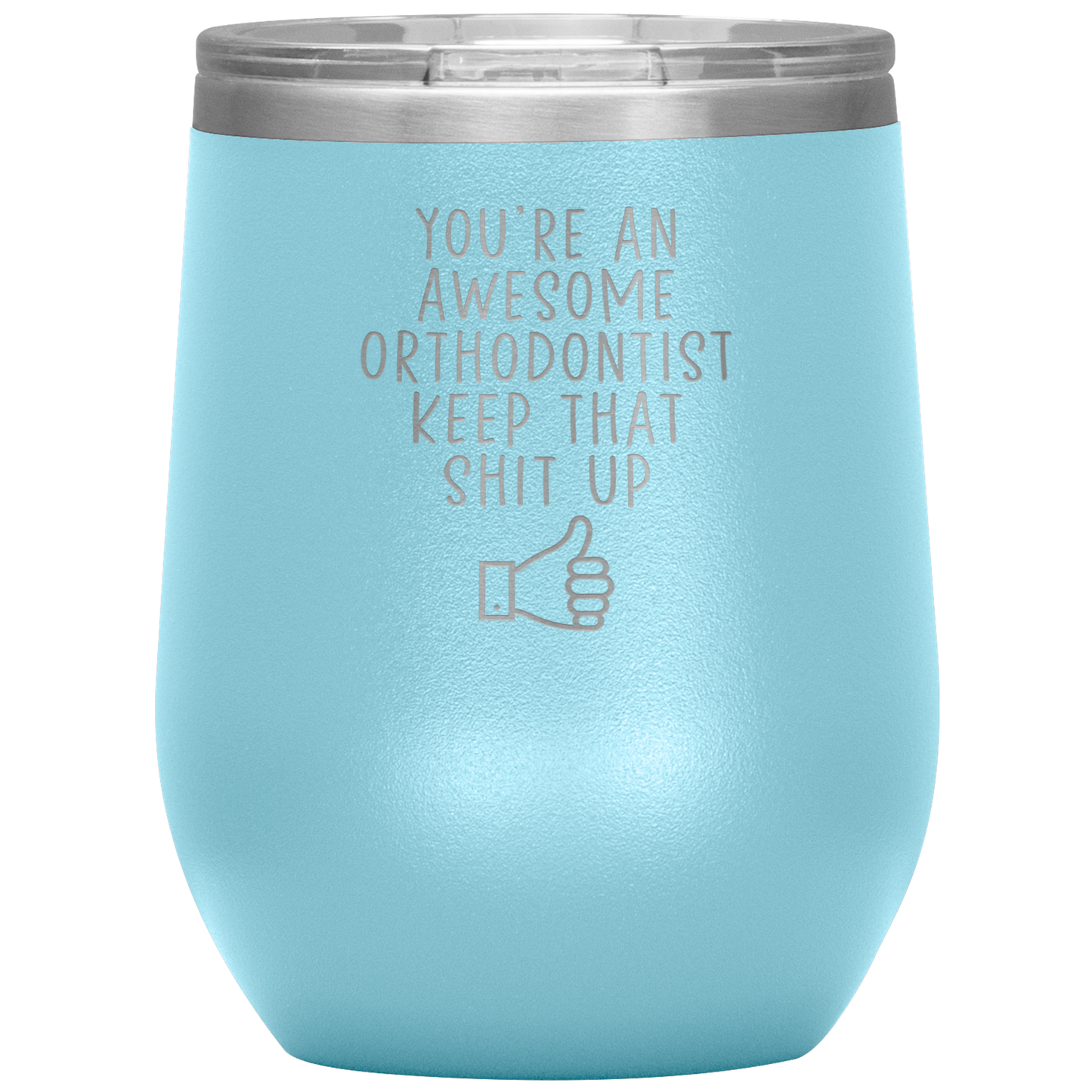 Orthodontist Wine Tumbler, Orthodontist Gifts, Travel Wine Cup, Birthday Gifts for Men and Women