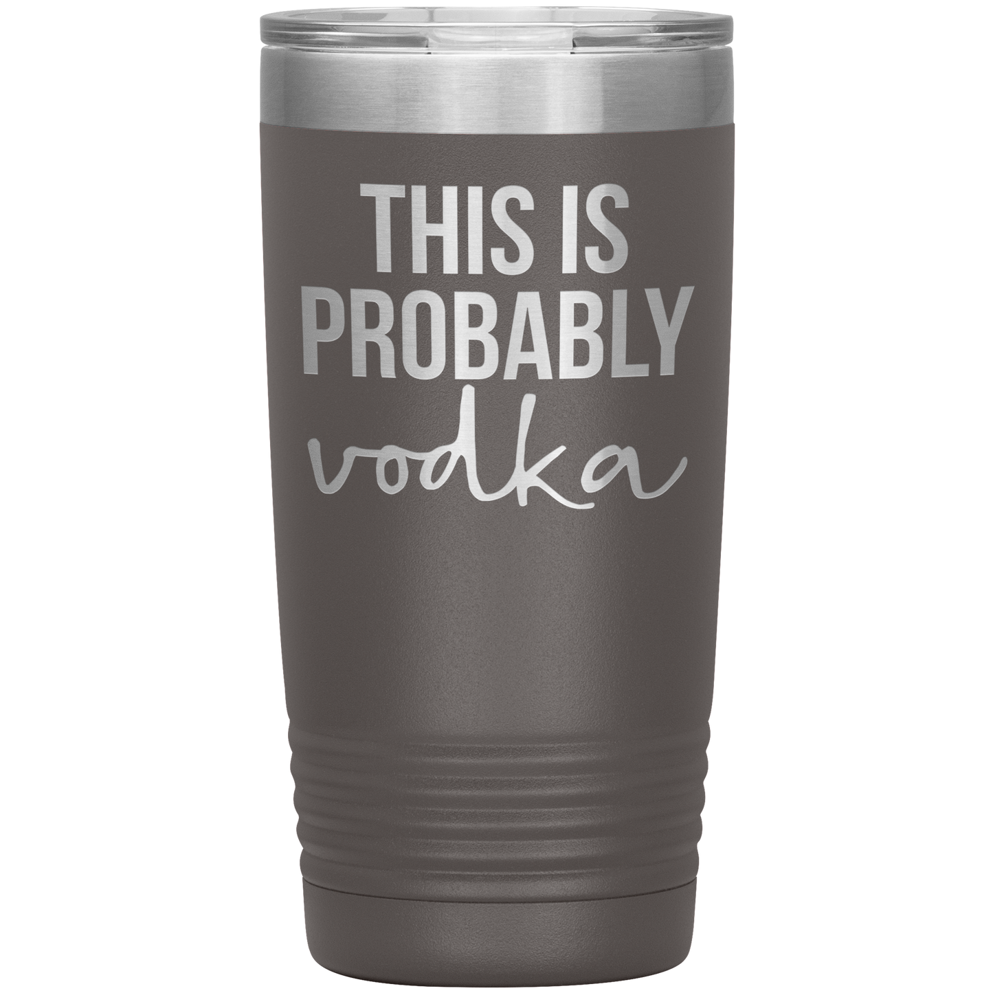 This is Probably Vodka Lover Tumbler, This is Probably Vodka Lover Gifts, Travel Coffee Mug, Birthday Gifts for Men and Women