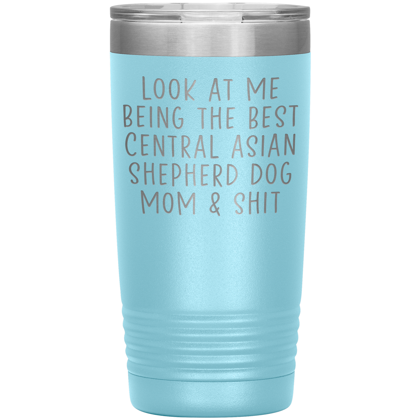 Central Asian Shepherd Dog Mom Tumbler, Funny Travel Coffee Mug, Birthday Gifts for Men and Women