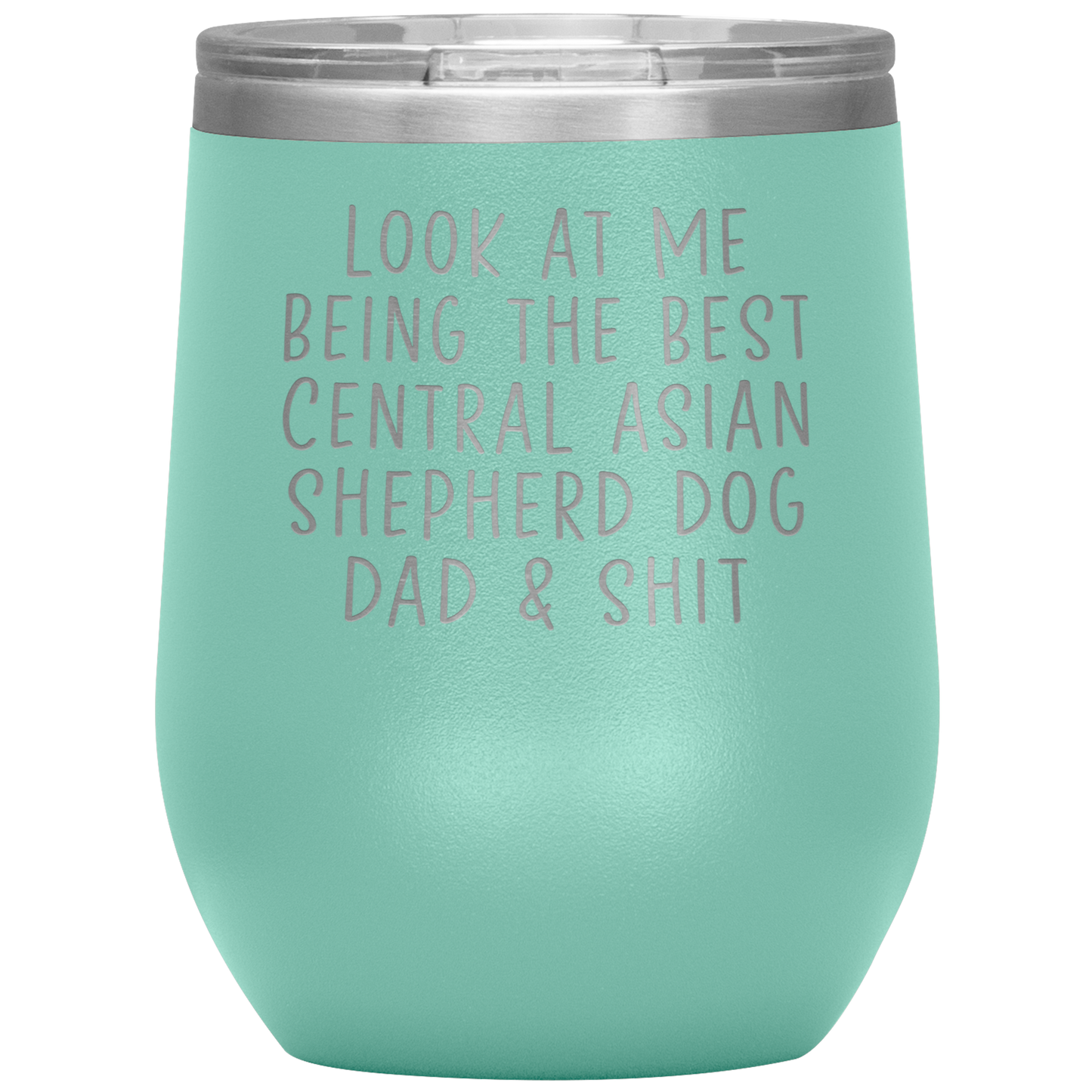 Central Asian Shepherd Dog Dad Wine Tumbler, Funny Gifts, Travel Wine Cup, Birthday Gifts for Men and Women