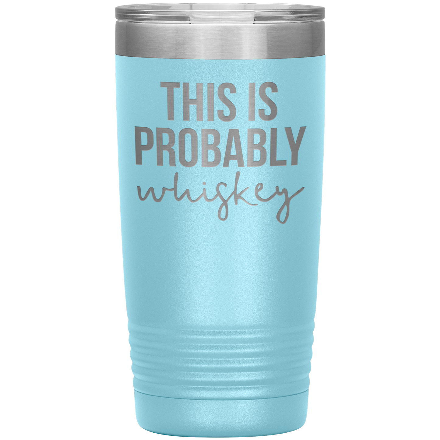 This is Probably Whiskey Lover Tumbler, This is Probably Whiskey Lover Gifts, Travel Coffee Mug, Birthday Gifts for Men and Women