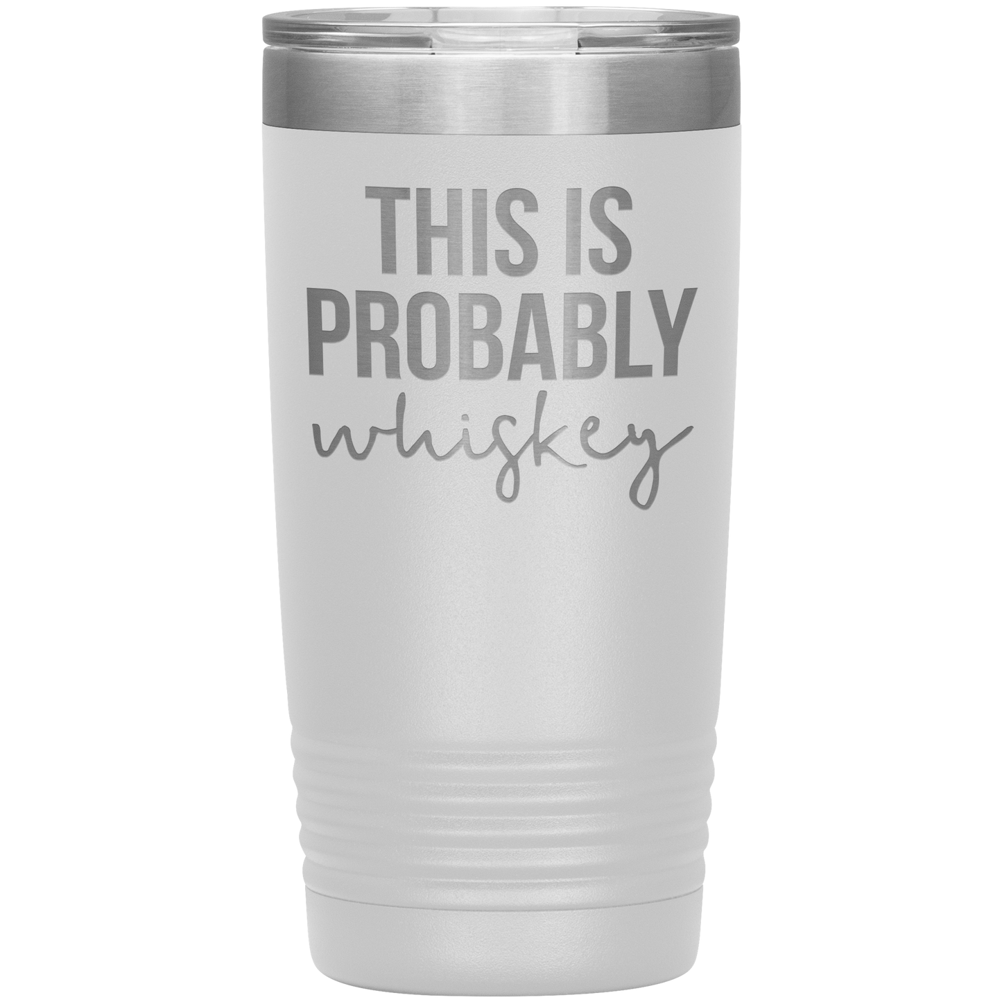 This is Probably Whiskey Lover Tumbler, This is Probably Whiskey Lover Gifts, Travel Coffee Mug, Birthday Gifts for Men and Women