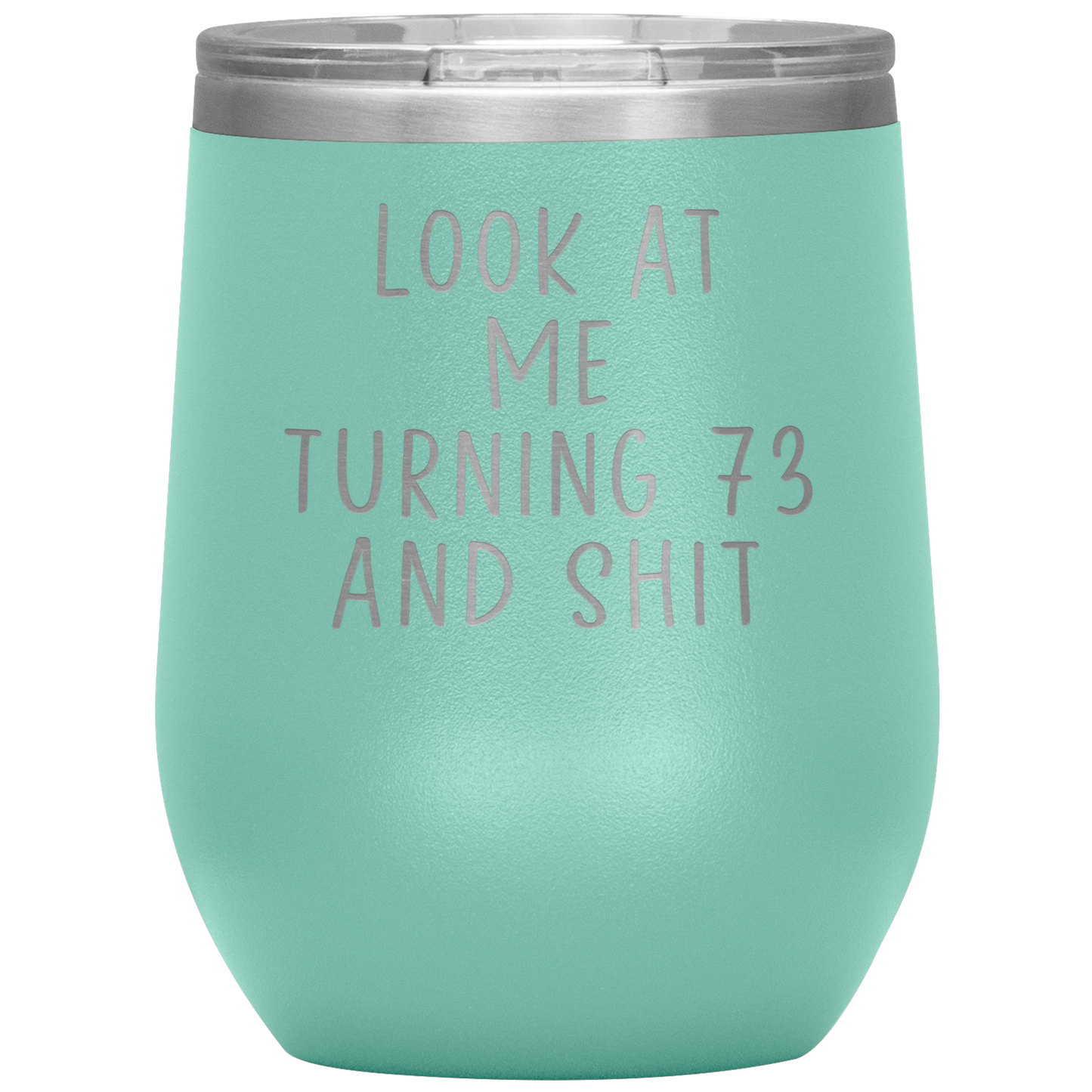 73rd Birthday Wine Tumbler, 73rd Birthday Gifts, Travel Wine Cup, Birthday Gifts for Men and Women