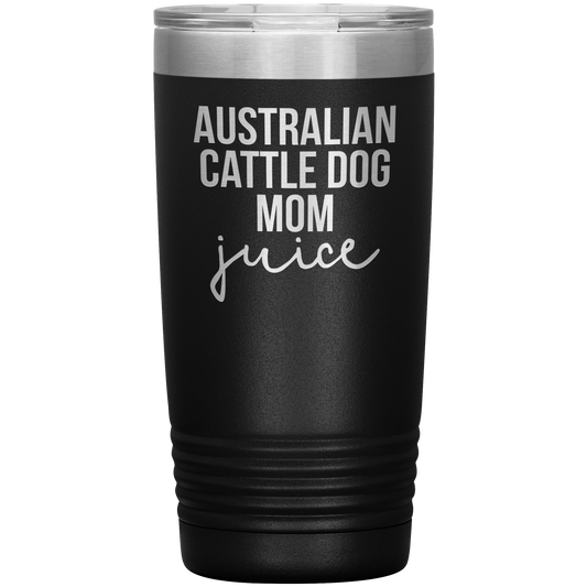 Australian Cattle Dog Mom Tumbler, Funny Travel Coffee Mug, Birthday Gifts for Men and Women