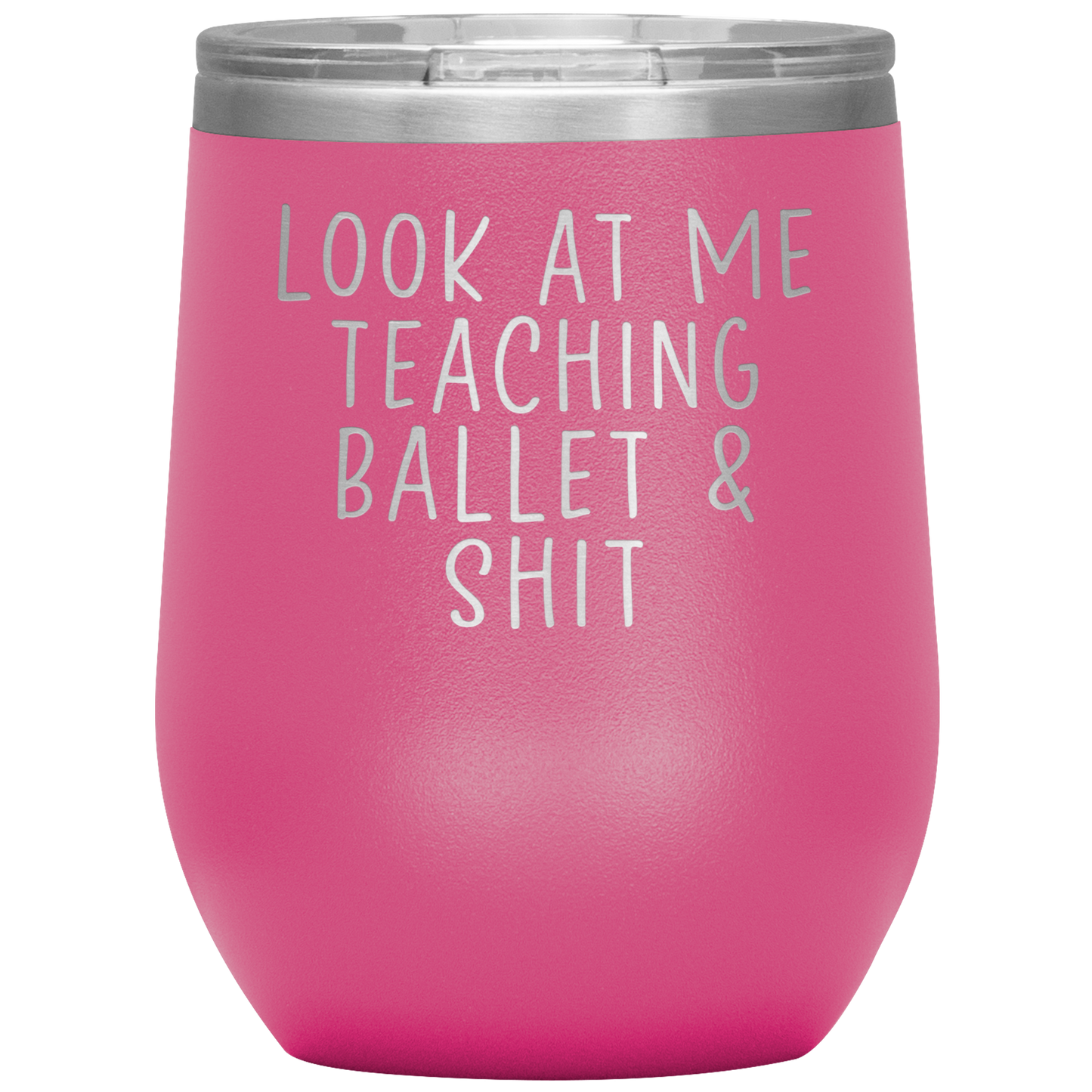 Ballet Teacher Wine Tumbler, Ballet Teacher Gifts, Travel Wine Cup, Birthday Gifts for Men and Women