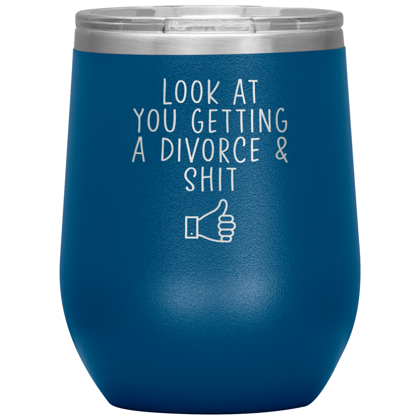 Divorce Wine Tumbler, Divorcee Gifts, Travel Wine Cup, Birthday Gifts for Men and Women