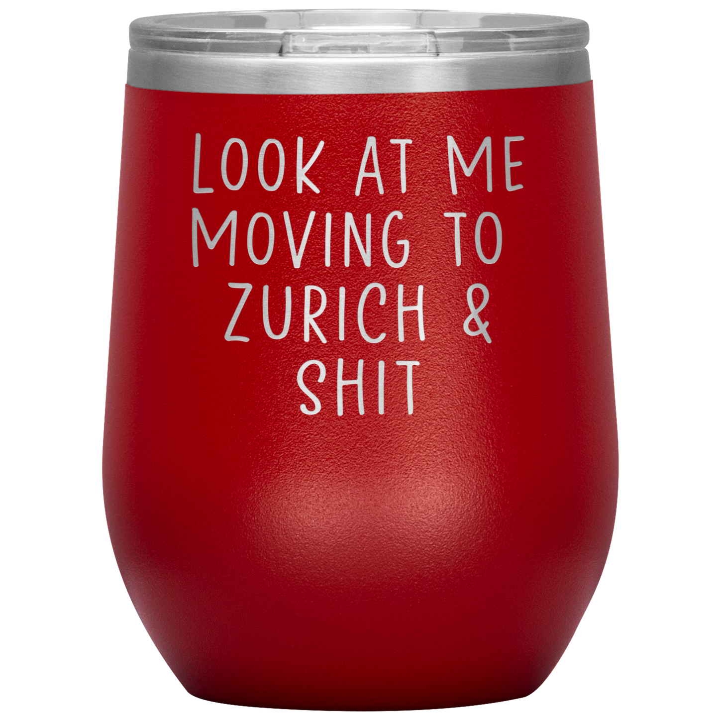 Moving to Zurich Switzerland Wine Tumbler, Funny Travel Wine Cup, Birthday Gifts for Men and Women