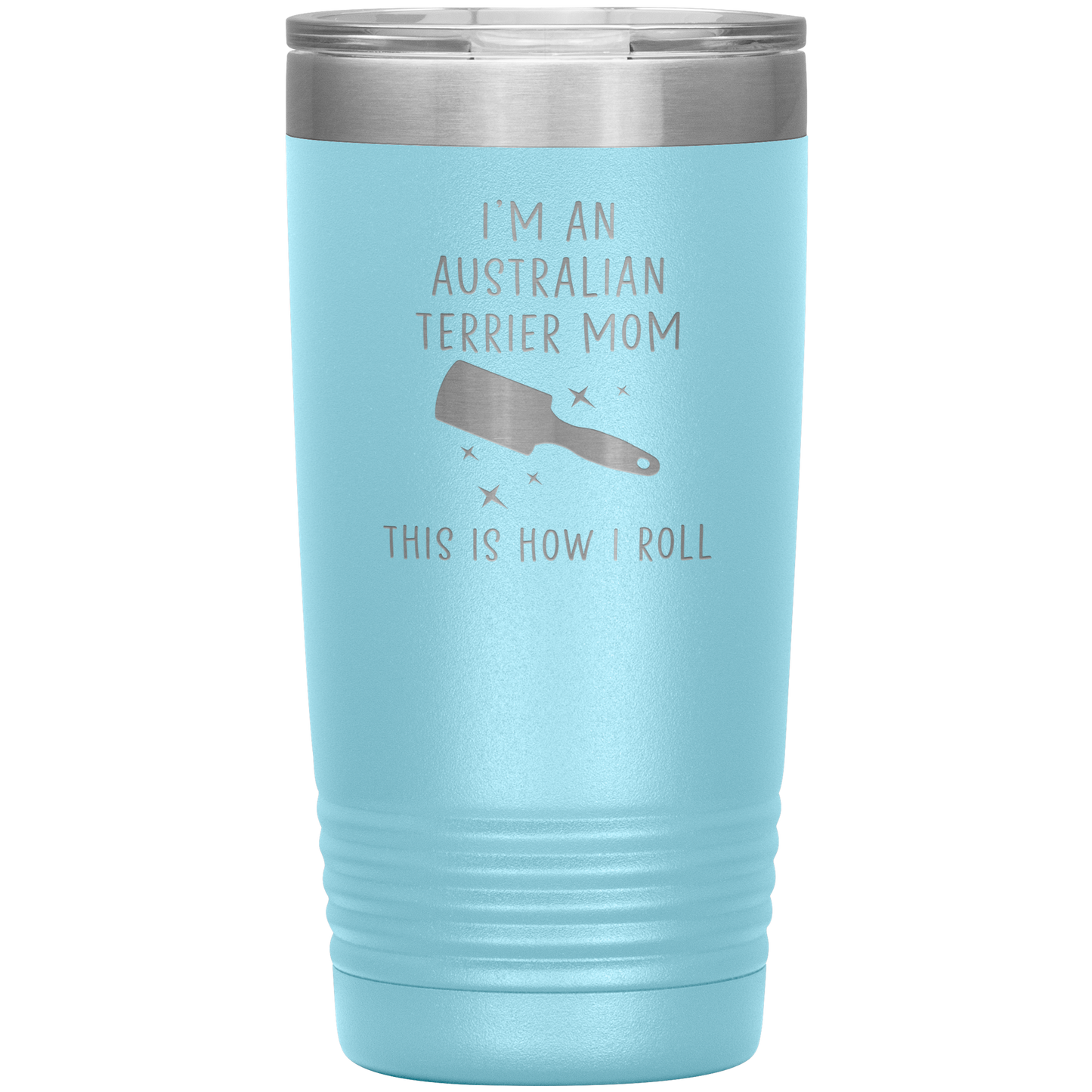 Australian Terrier Mom Tumbler, Funny Travel Coffee Mug, Birthday Gifts for Men and Women