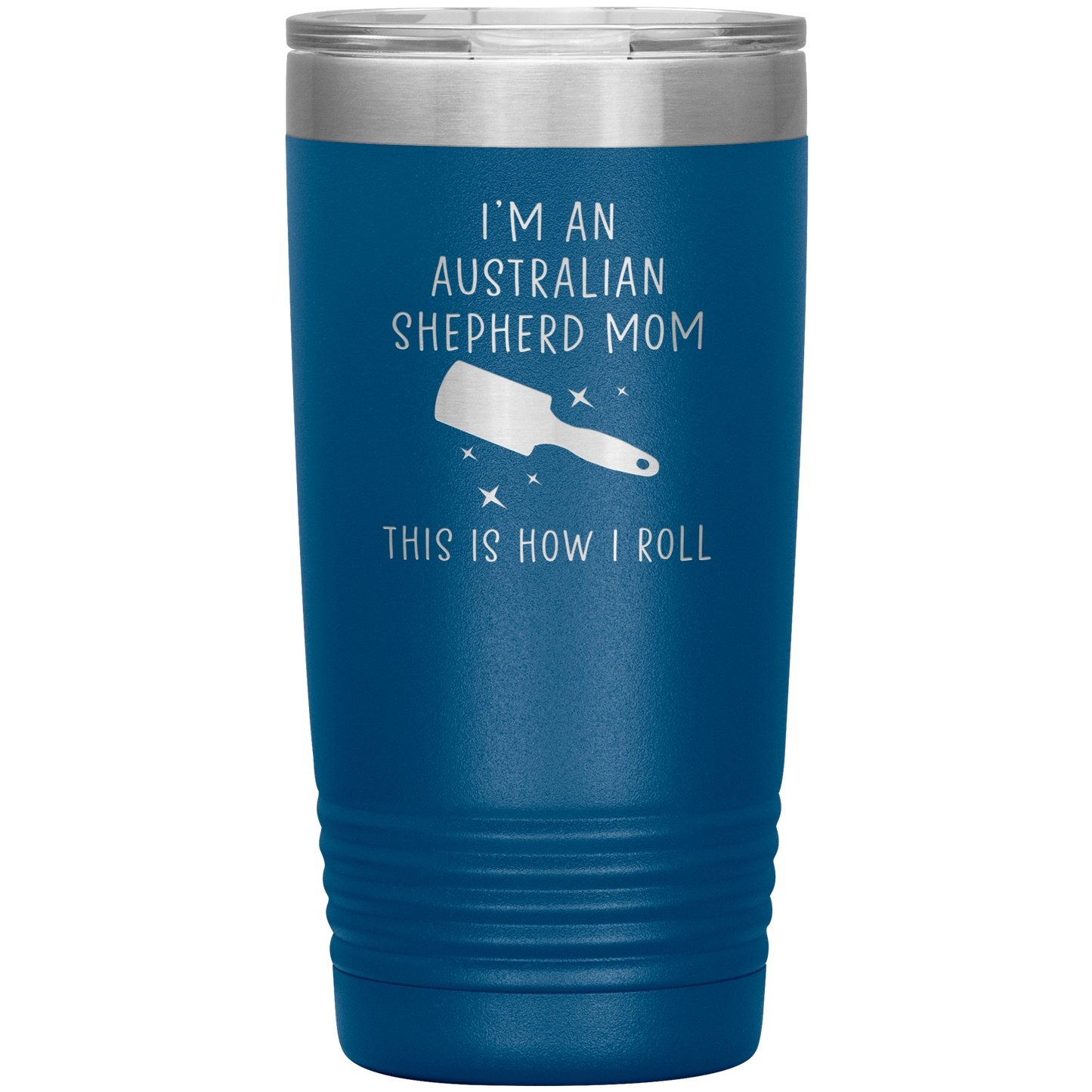 Australian Shepherd Mom Tumbler, Funny Travel Coffee Mug, Birthday Gifts for Men and Women