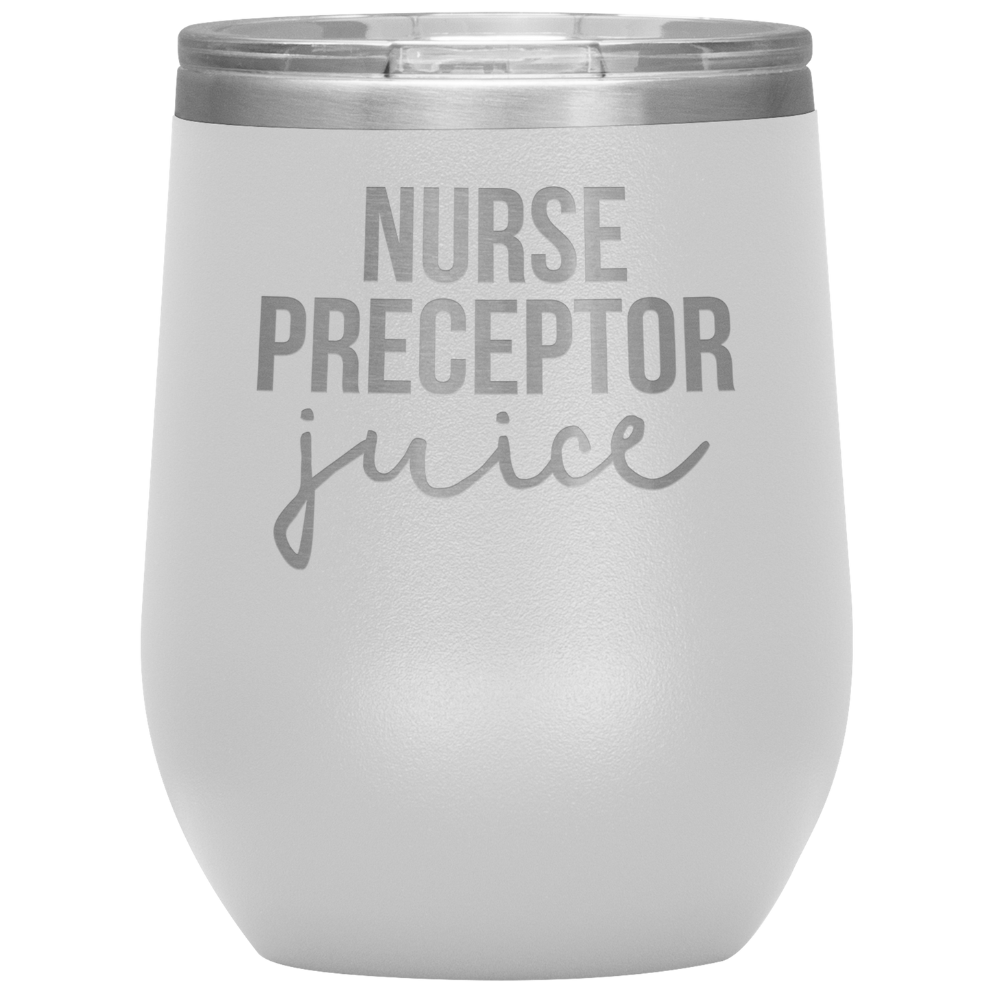 Nurse Preceptor Wine Tumbler, Nurse Preceptor Gifts, Travel Wine Cup, Birthday Gifts for Men and Women