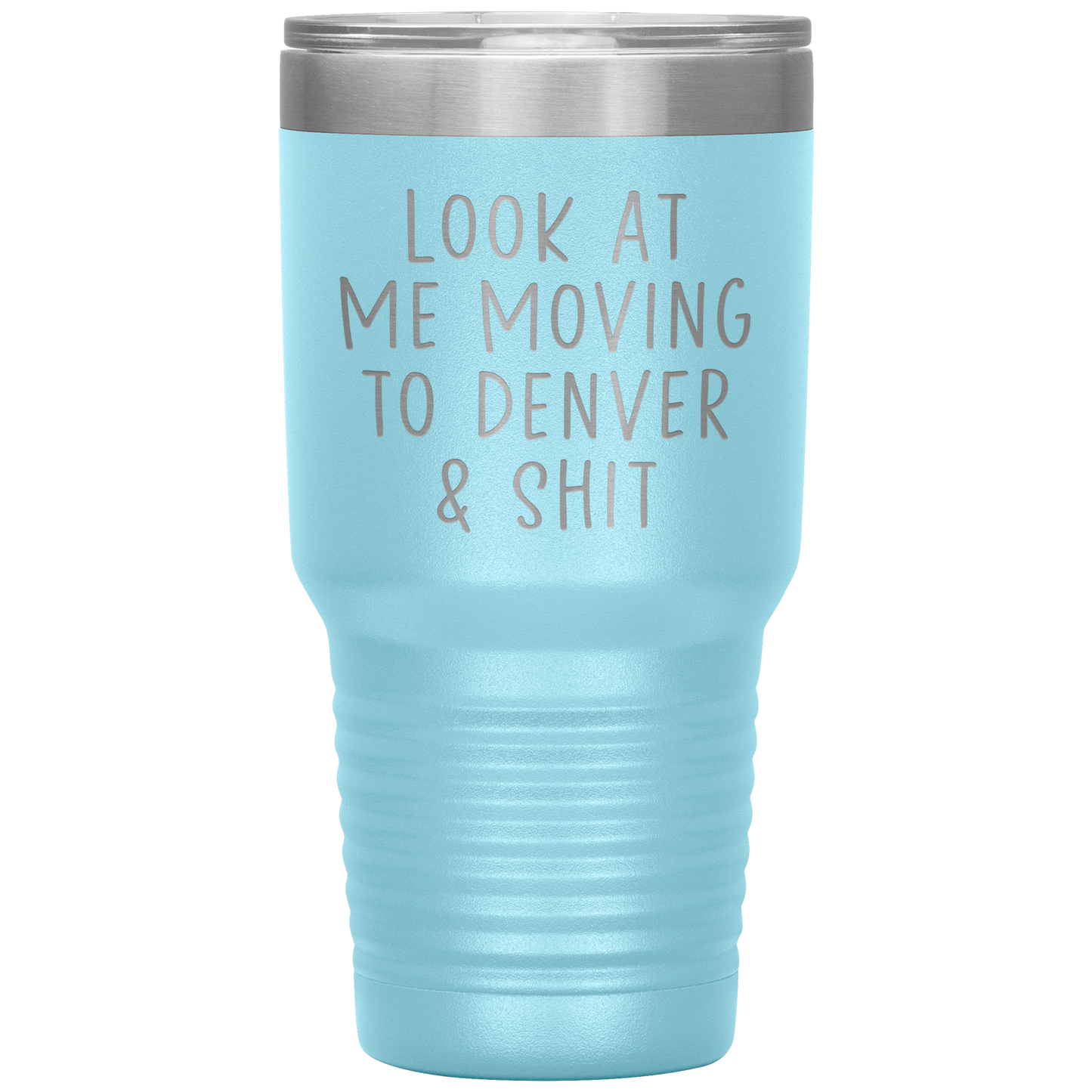 Moving to Denver Tumbler, Moving to Denver Gifts, Travel Coffee Mug, Birthday Gifts for Men and Women